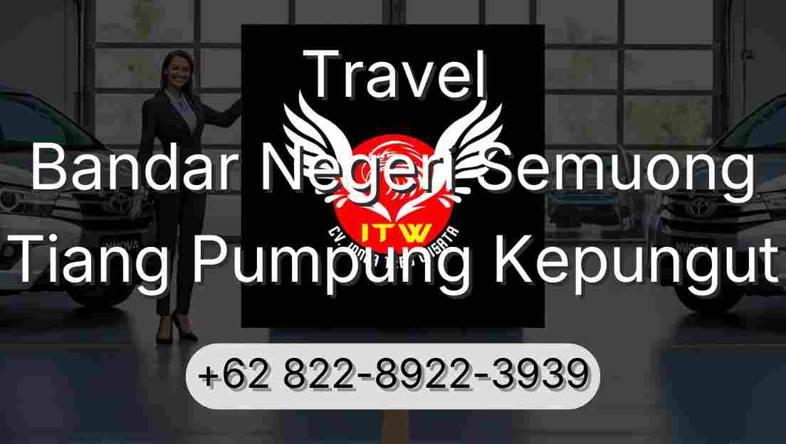 Travel Bandar Negeri Semuong Tiang Pumpung Kepungut