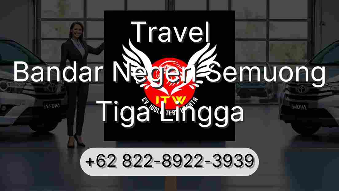 Travel Bandar Negeri Semuong Tiga Lingga