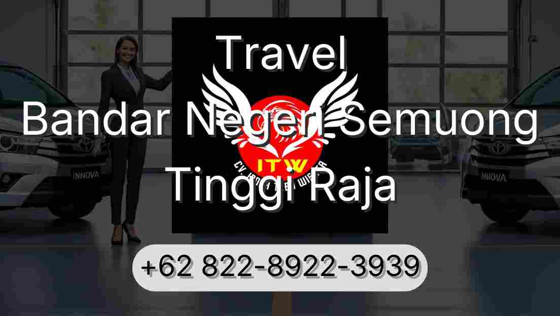Travel Bandar Negeri Semuong Tinggi Raja