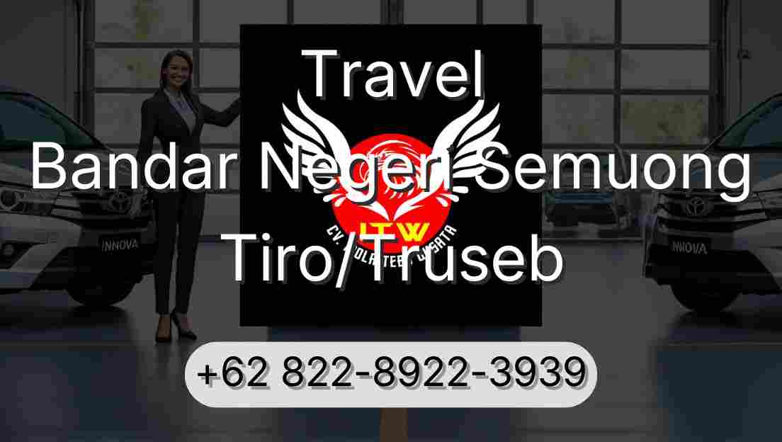 Travel Bandar Negeri Semuong Tiro/Truseb