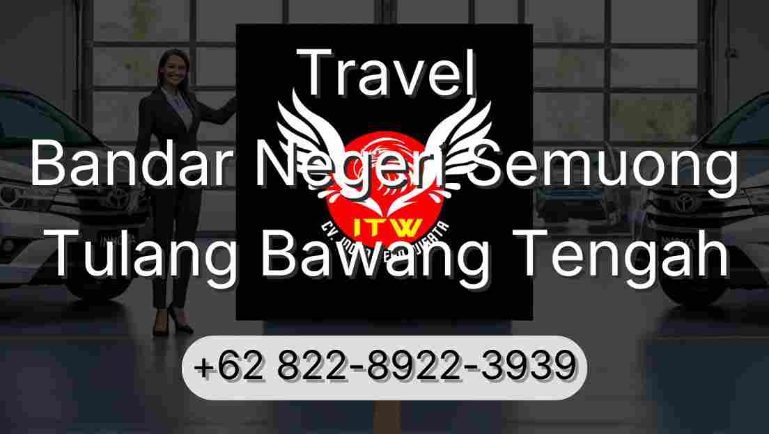 Travel Bandar Negeri Semuong Tulang Bawang Tengah