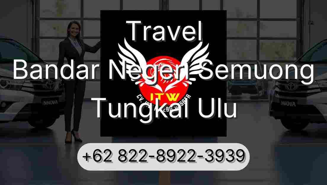 Travel Bandar Negeri Semuong Tungkal Ulu