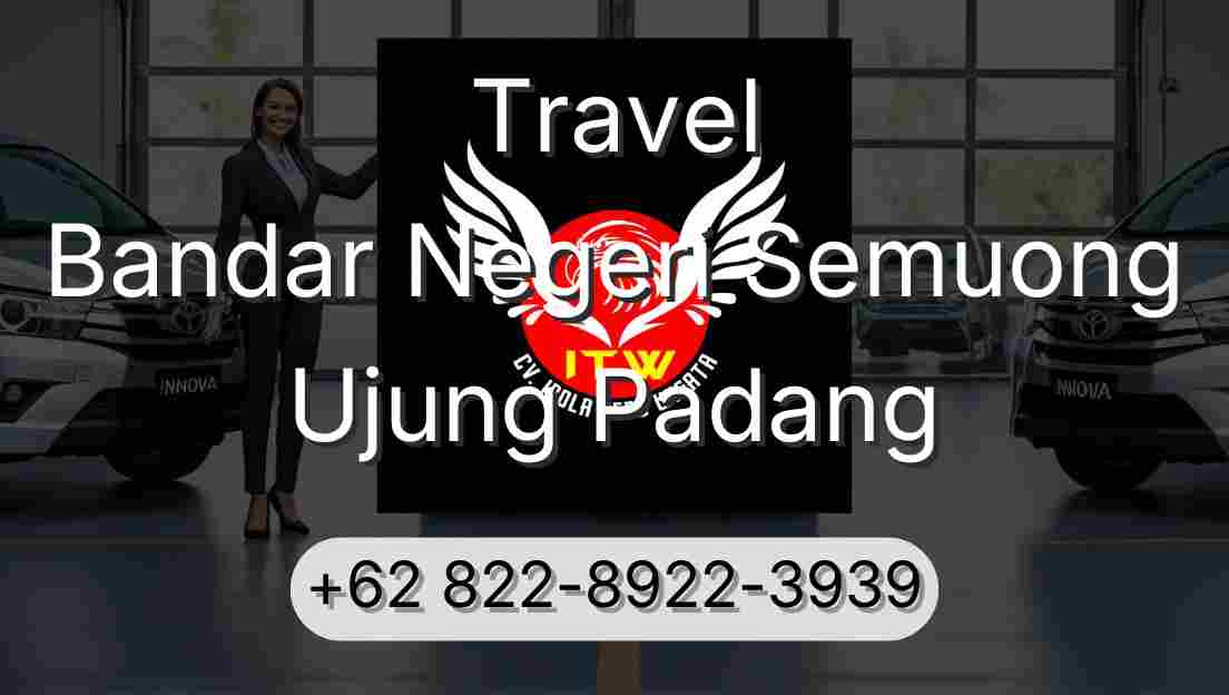 Travel Bandar Negeri Semuong Ujung Padang