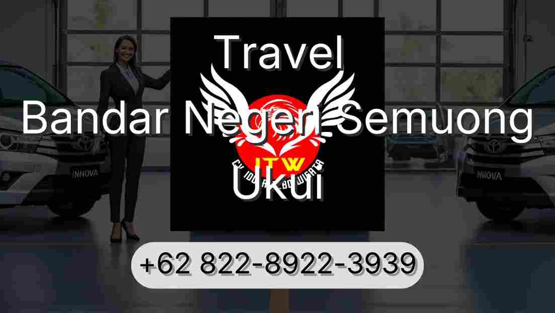 Travel Bandar Negeri Semuong Ukui