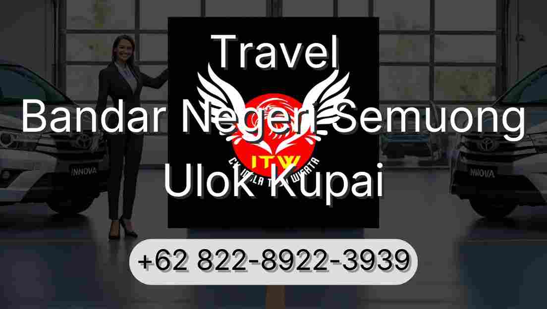 Travel Bandar Negeri Semuong Ulok Kupai