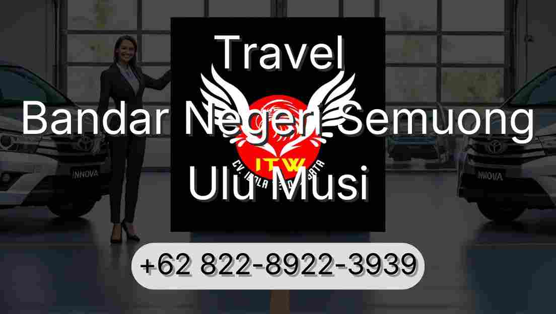Travel Bandar Negeri Semuong Ulu Musi