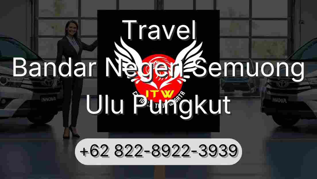 Travel Bandar Negeri Semuong Ulu Pungkut