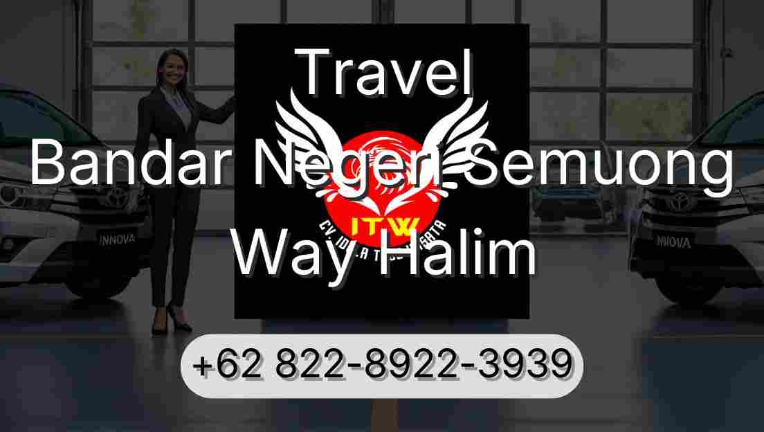 Travel Bandar Negeri Semuong Way Halim