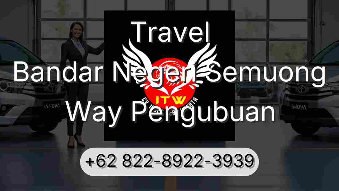 Travel Bandar Negeri Semuong Way Pengubuan