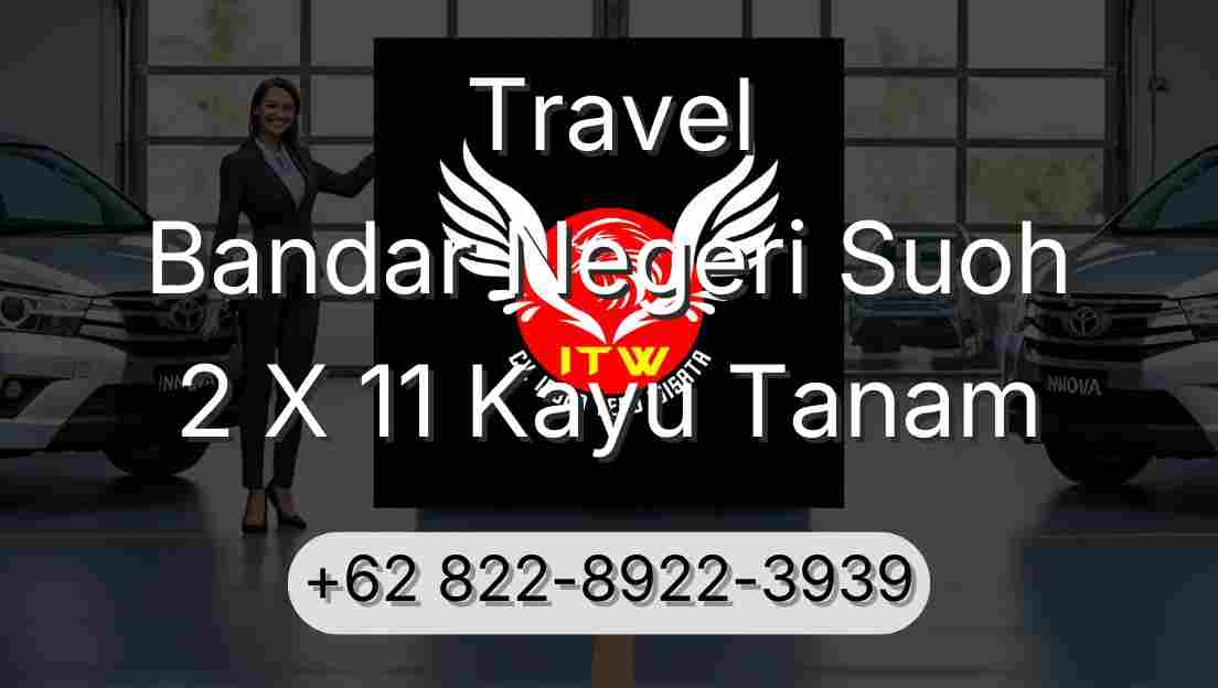 Travel Bandar Negeri Suoh 2 X 11 Kayu Tanam