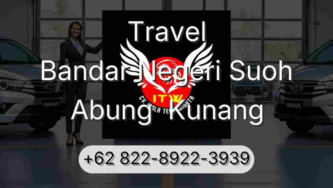 Travel Bandar Negeri Suoh Abung  Kunang