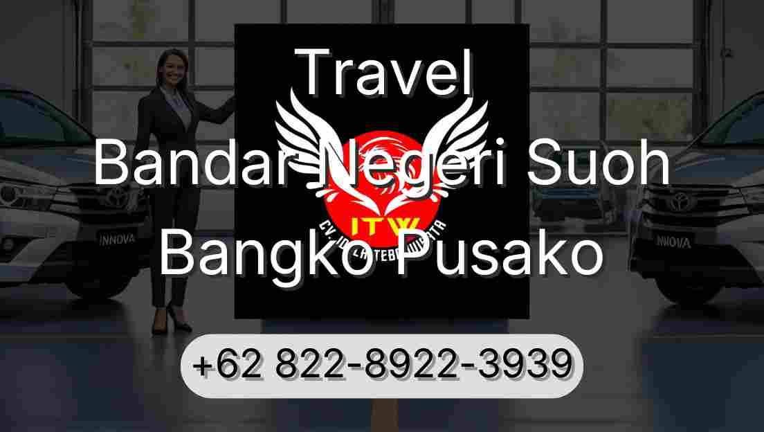 Travel Bandar Negeri Suoh Bangko Pusako