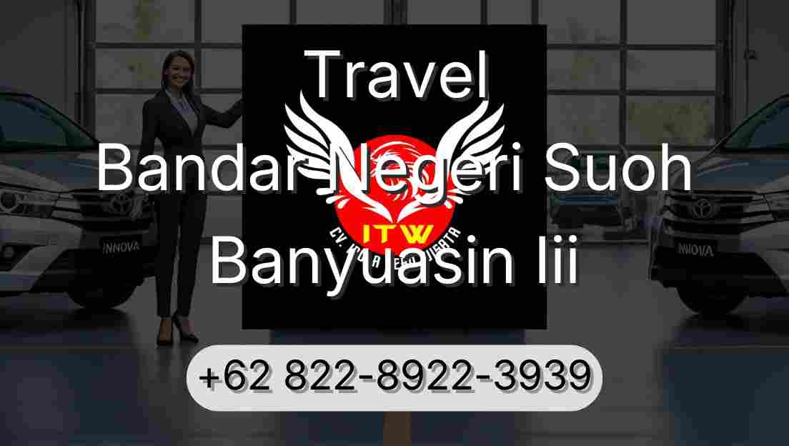 Travel Bandar Negeri Suoh Banyuasin Iii