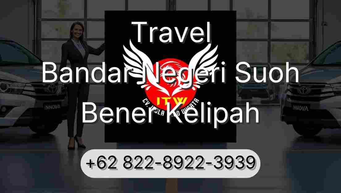 Travel Bandar Negeri Suoh Bener Kelipah