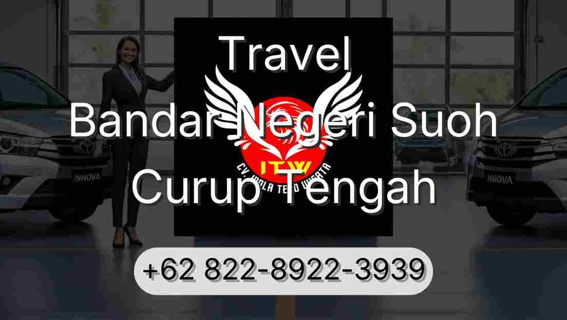 Travel Bandar Negeri Suoh Curup Tengah