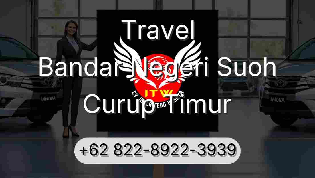 Travel Bandar Negeri Suoh Curup Timur