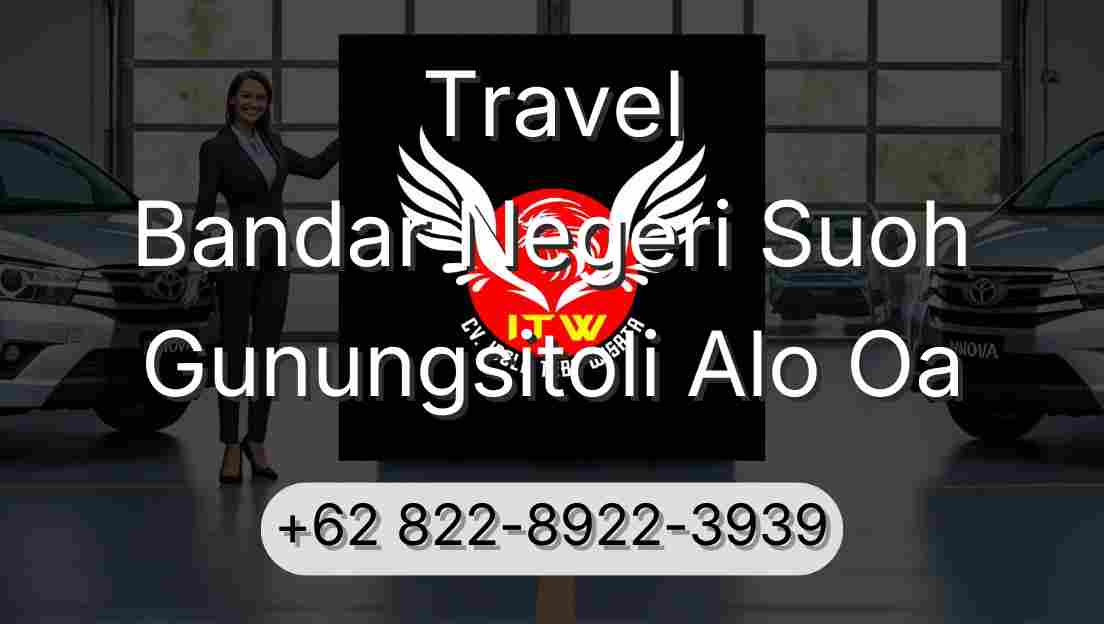 Travel Bandar Negeri Suoh Gunungsitoli Alo Oa