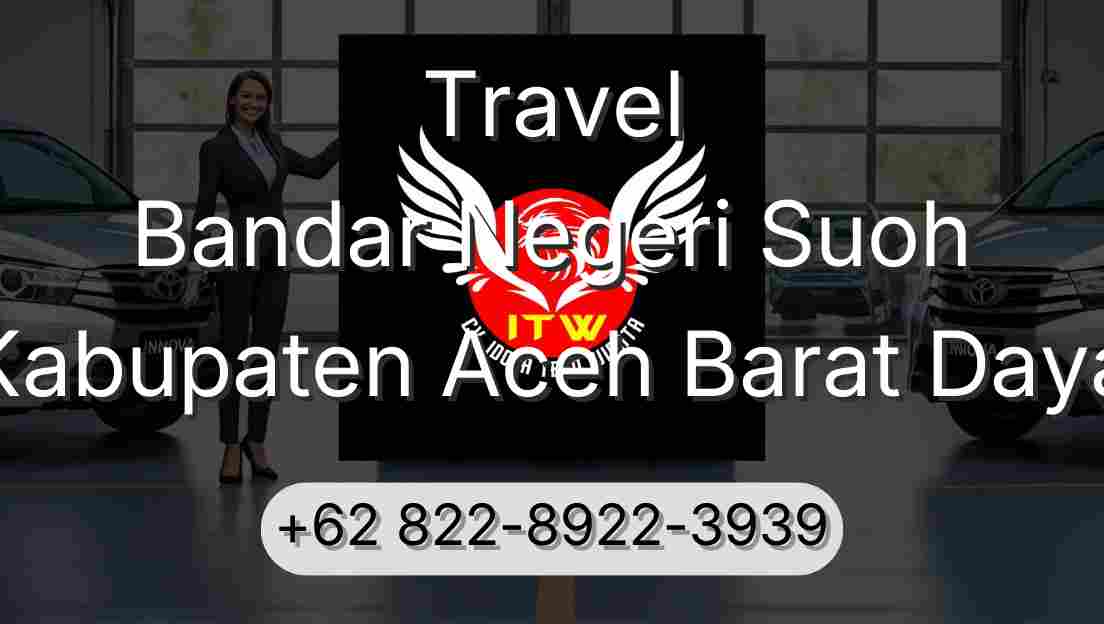 Travel Bandar Negeri Suoh Kabupaten Aceh Barat Daya
