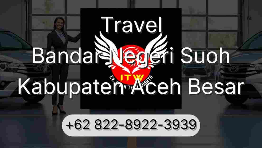 Travel Bandar Negeri Suoh Kabupaten Aceh Besar