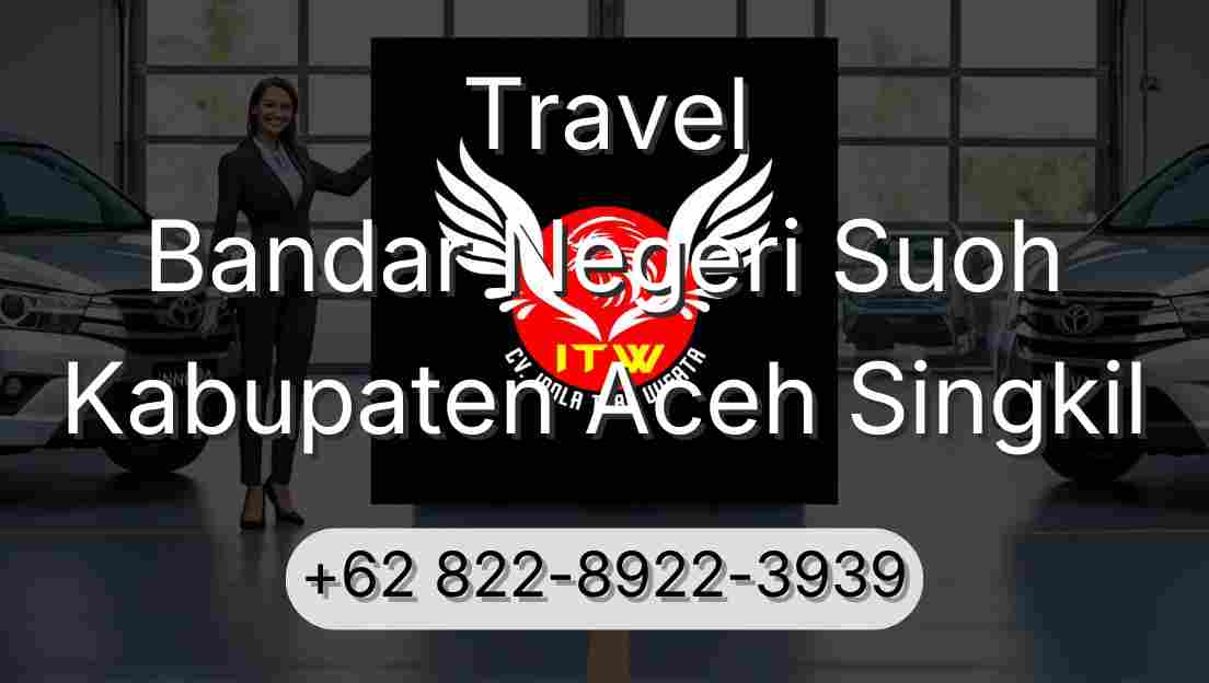 Travel Bandar Negeri Suoh Kabupaten Aceh Singkil