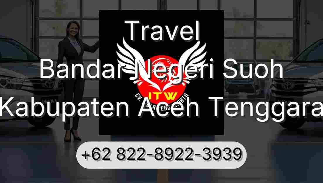 Travel Bandar Negeri Suoh Kabupaten Aceh Tenggara