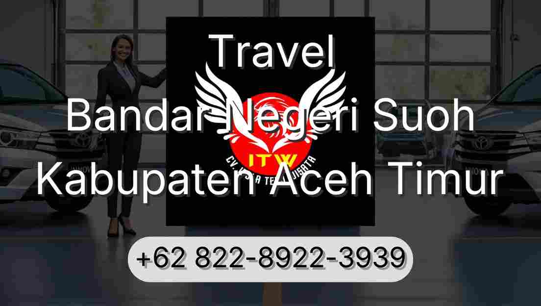 Travel Bandar Negeri Suoh Kabupaten Aceh Timur