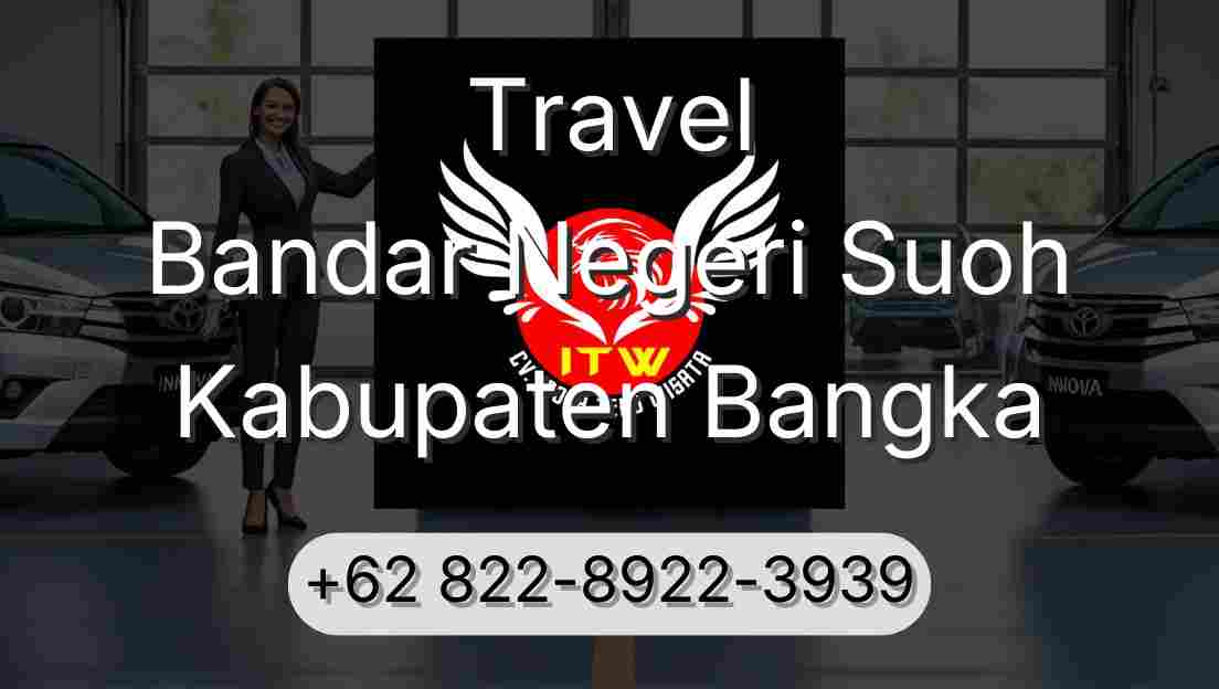Travel Bandar Negeri Suoh Kabupaten Bangka
