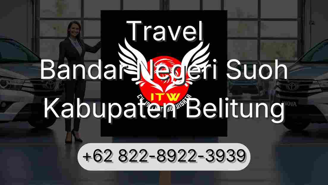 Travel Bandar Negeri Suoh Kabupaten Belitung