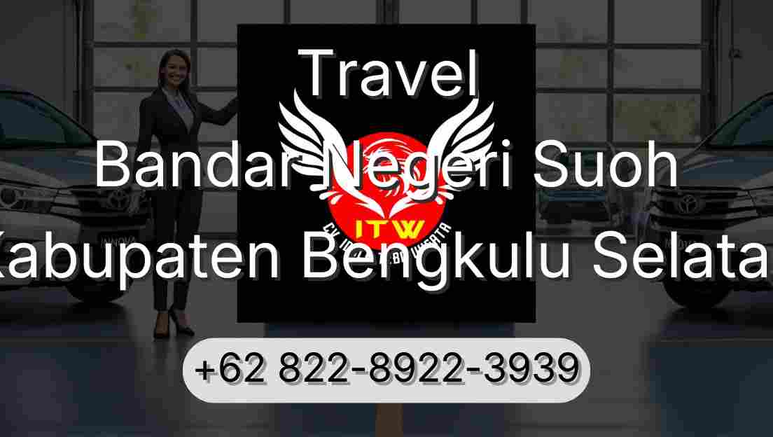 Travel Bandar Negeri Suoh Kabupaten Bengkulu Selatan