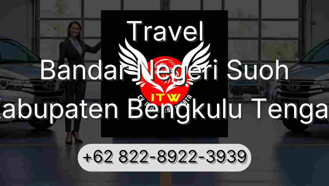 Travel Bandar Negeri Suoh Kabupaten Bengkulu Tengah