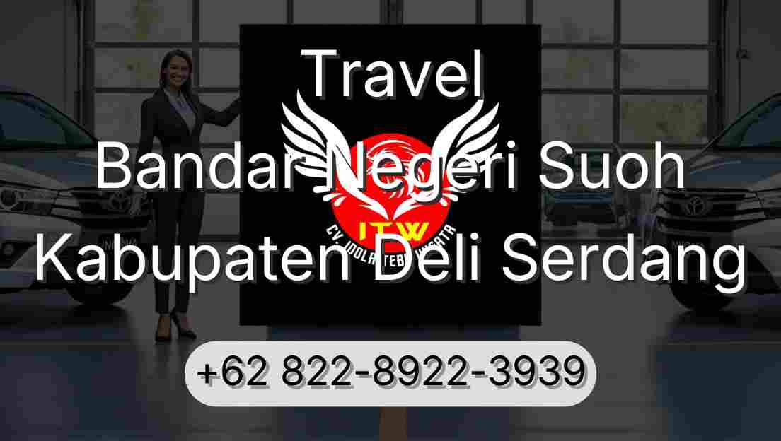 Travel Bandar Negeri Suoh Kabupaten Deli Serdang