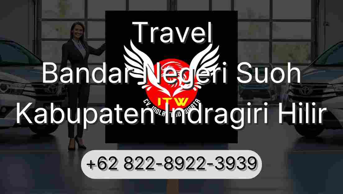 Travel Bandar Negeri Suoh Kabupaten Indragiri Hilir
