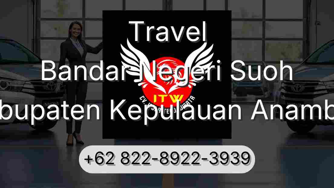 Travel Bandar Negeri Suoh Kabupaten Kepulauan Anambas