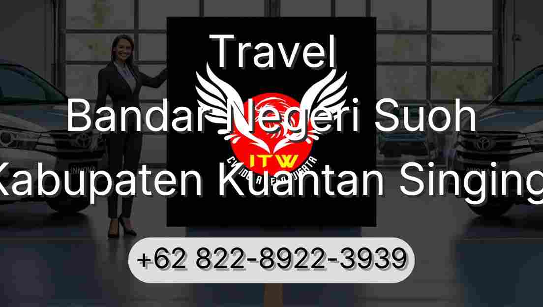 Travel Bandar Negeri Suoh Kabupaten Kuantan Singingi
