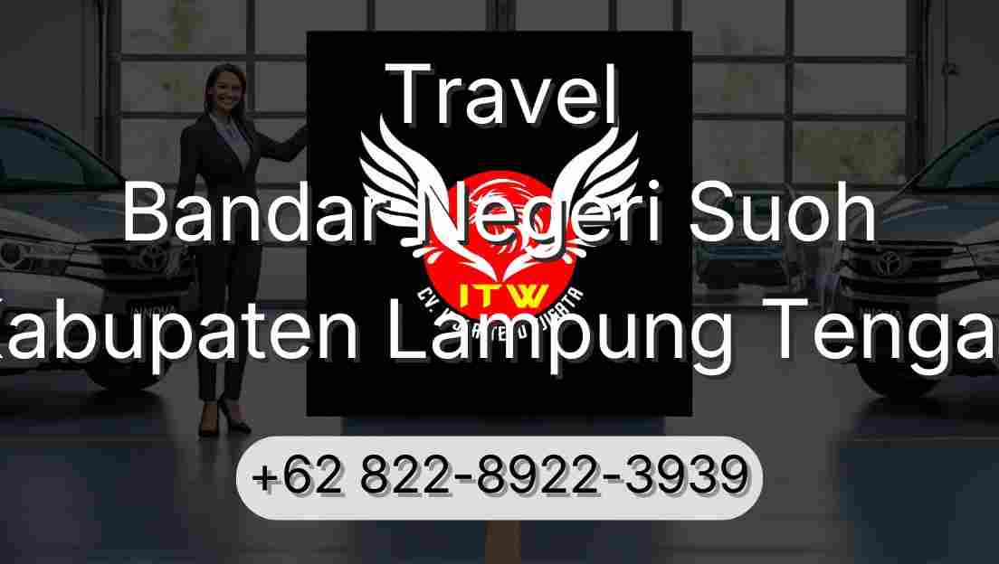 Travel Bandar Negeri Suoh Kabupaten Lampung Tengah