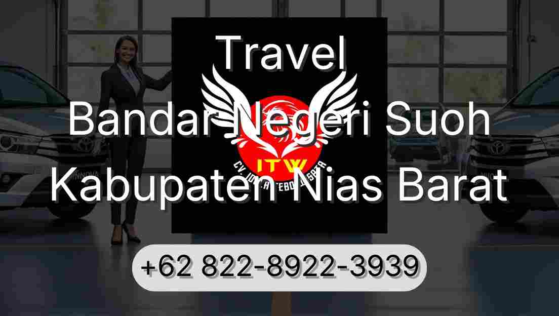 Travel Bandar Negeri Suoh Kabupaten Nias Barat