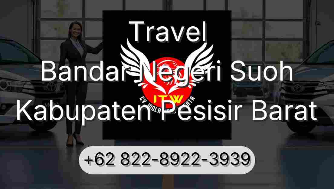 Travel Bandar Negeri Suoh Kabupaten Pesisir Barat
