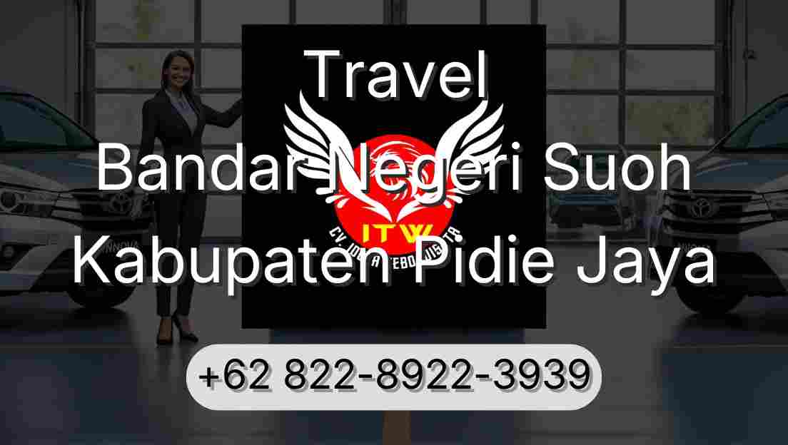 Travel Bandar Negeri Suoh Kabupaten Pidie Jaya