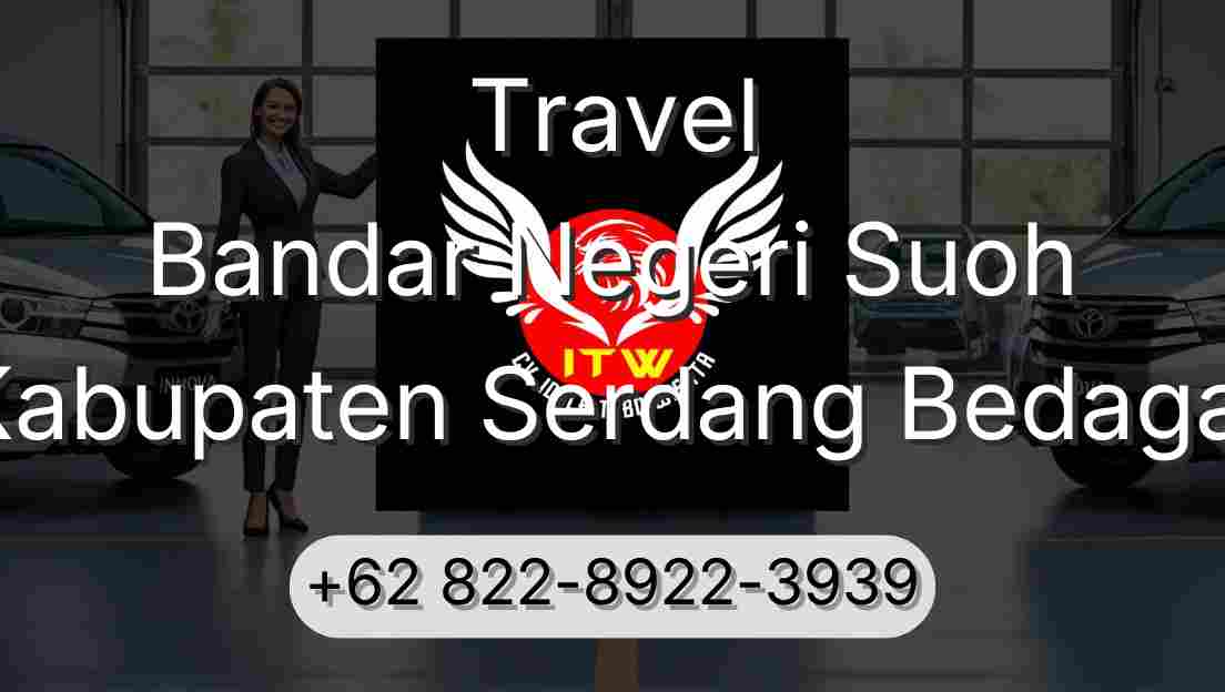 Travel Bandar Negeri Suoh Kabupaten Serdang Bedagai