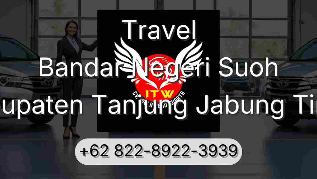 Travel Bandar Negeri Suoh Kabupaten Tanjung Jabung Timur