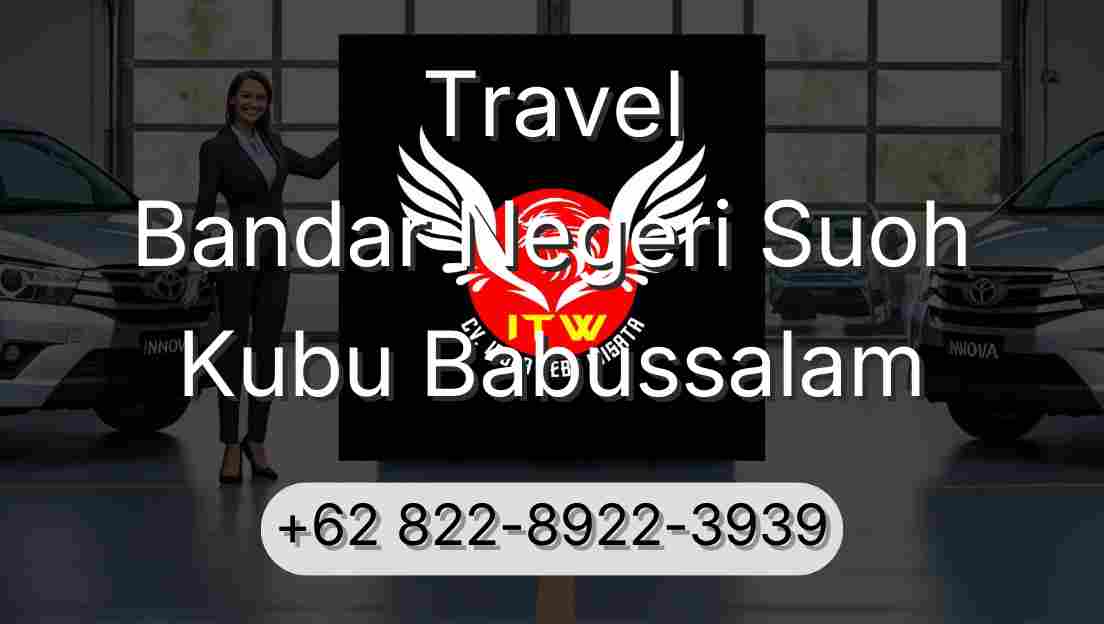 Travel Bandar Negeri Suoh Kubu Babussalam
