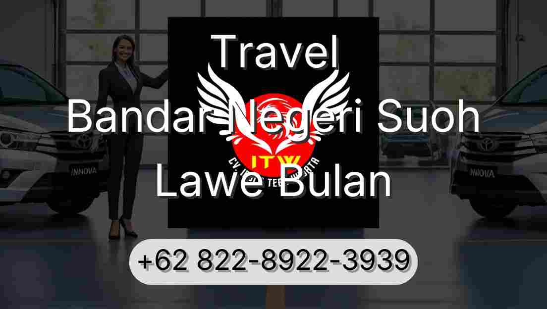 Travel Bandar Negeri Suoh Lawe Bulan