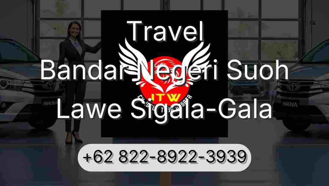 Travel Bandar Negeri Suoh Lawe Sigala-Gala