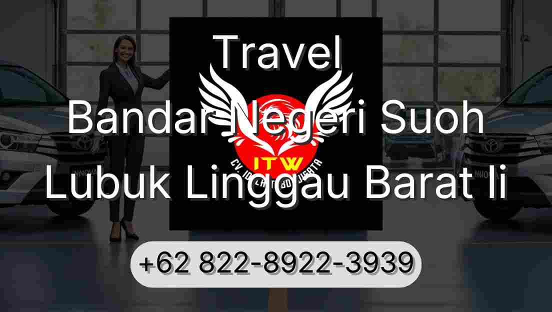 Travel Bandar Negeri Suoh Lubuk Linggau Barat Ii