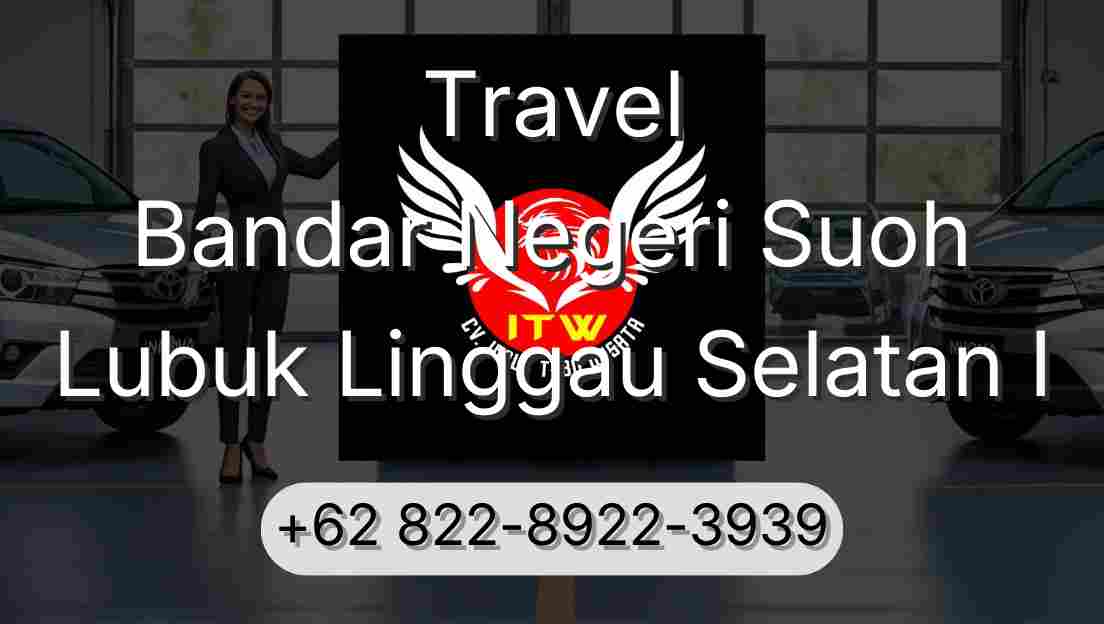 Travel Bandar Negeri Suoh Lubuk Linggau Selatan I