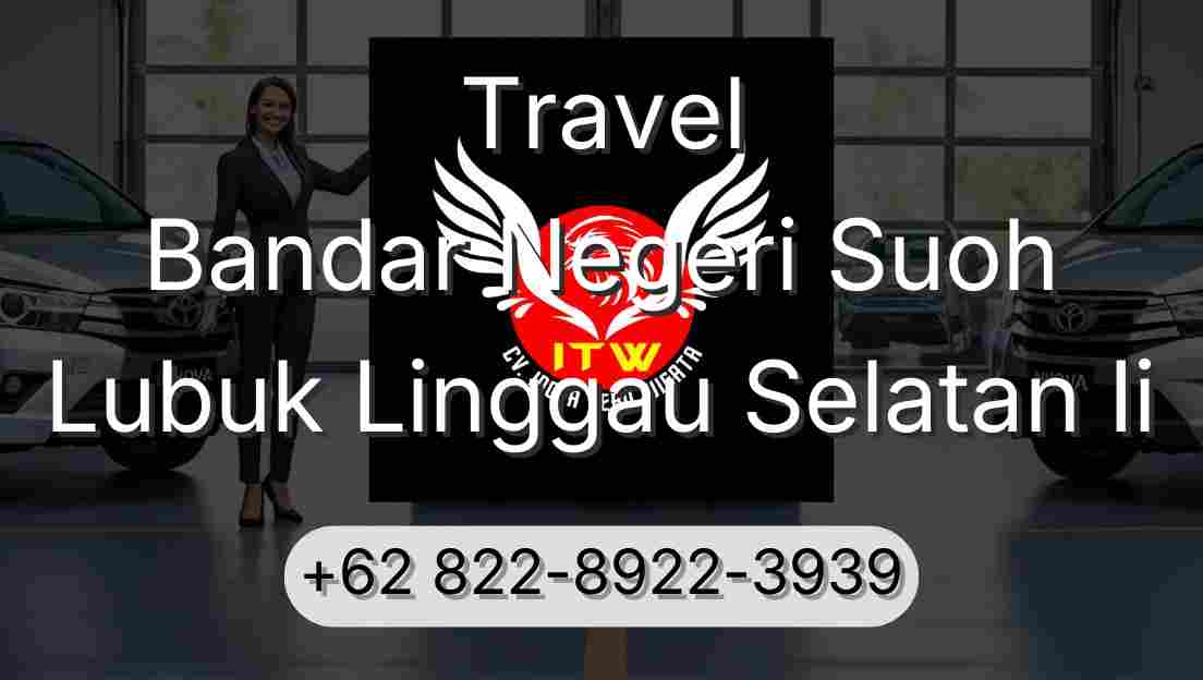 Travel Bandar Negeri Suoh Lubuk Linggau Selatan Ii