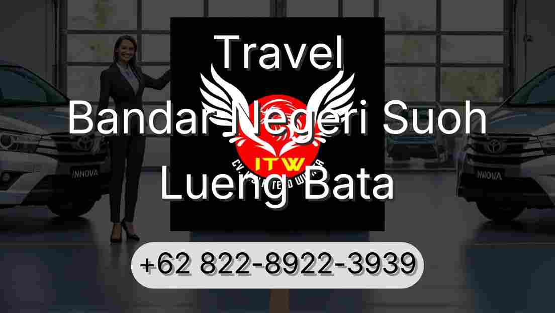 Travel Bandar Negeri Suoh Lueng Bata