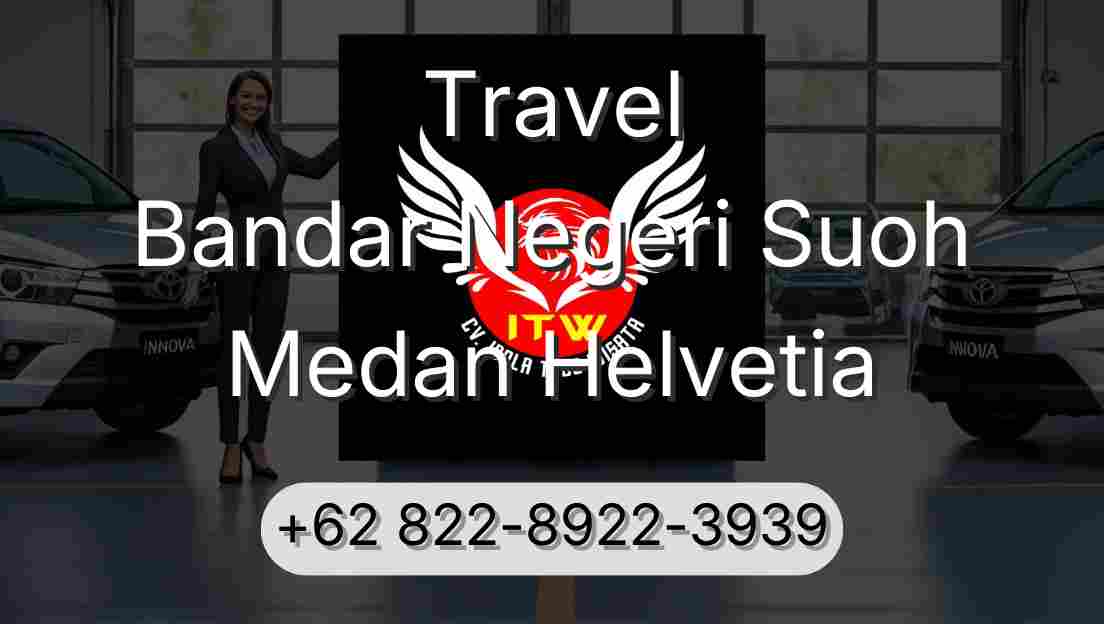 Travel Bandar Negeri Suoh Medan Helvetia