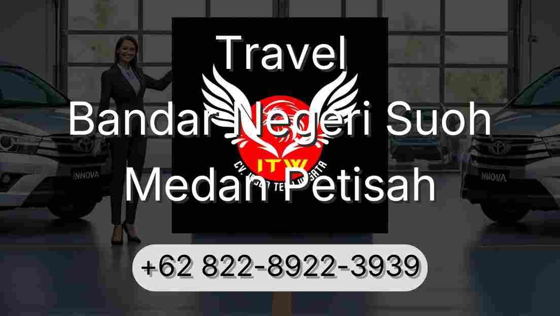 Travel Bandar Negeri Suoh Medan Petisah
