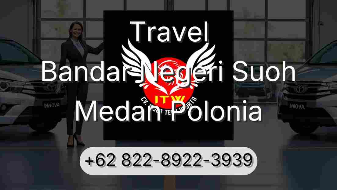 Travel Bandar Negeri Suoh Medan Polonia